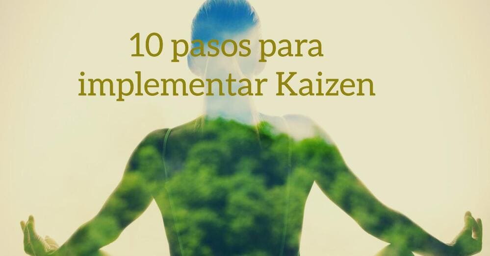 Cómo implementar Kaizen en tu rutina diaria en 10 pasos