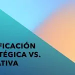 Diferencias entre planes estratégicos y operativos