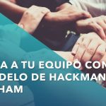 Modelo de Hackman y Oldham para motivar equipos