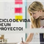 ¡Ciclo de Vida de un Proyecto!