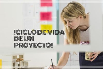 ¡Ciclo de Vida de un Proyecto!