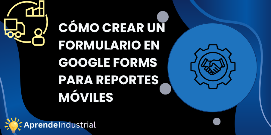 Cómo crear un formulario en Google Forms para reportes móviles