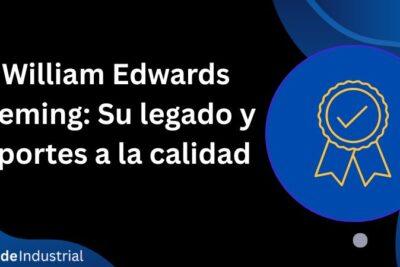 William Edwards Deming: Su legado y aportes a la calidad