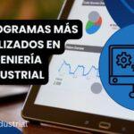 Programas más utilizados en ingeniería industrial: guía esencial