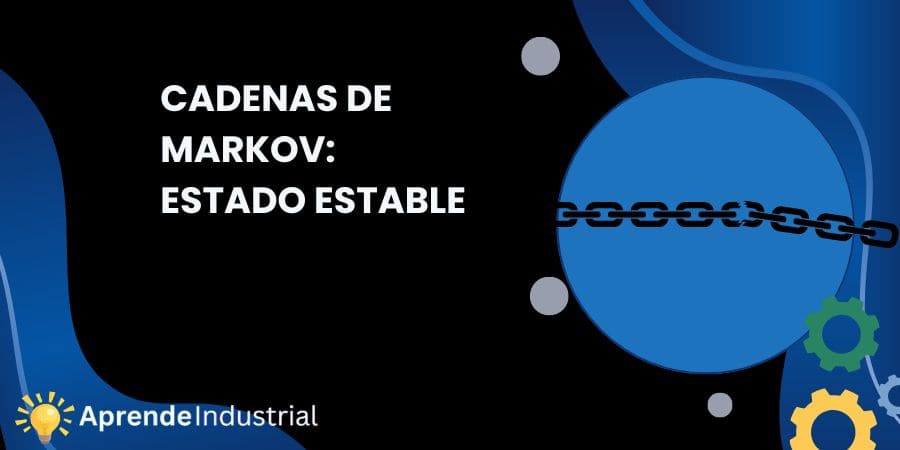 Cadenas de Markov en Estado Estable