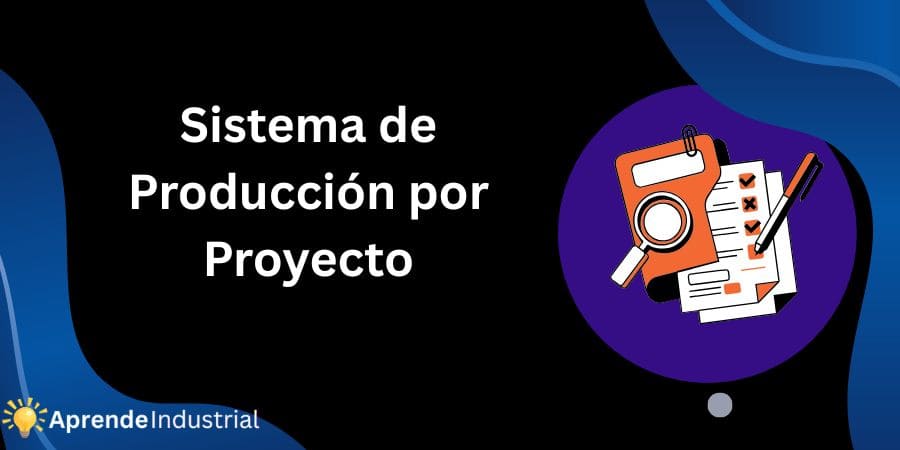 Sistema de Producción por Proyecto