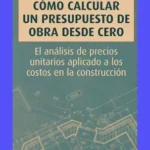 Cómo calcular el Presupuesto de Obra: Guía de Costos de Construcción