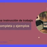 Cómo definir instrucciones de trabajo: Guía + Ejemplo