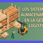 Tipos de almacenamiento logístico: Guía para elegir el mejor sistema