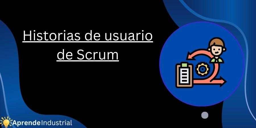 Historias de usuario de Scrum