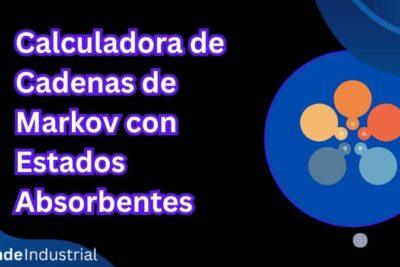 Calculadora de Cadenas de Markov con Estados Absorbentes