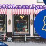 ISO 9001 en una Pyme: La Guía Práctica para Implementar un Sistema de Gestión de Calidad Exitoso